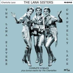 Lana Sisters ,The - Chantelly Lace: Complete Recordings